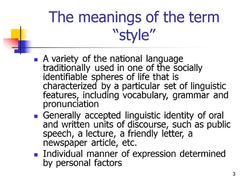 3 The meanings of the term “style” A variety of the national language traditionally